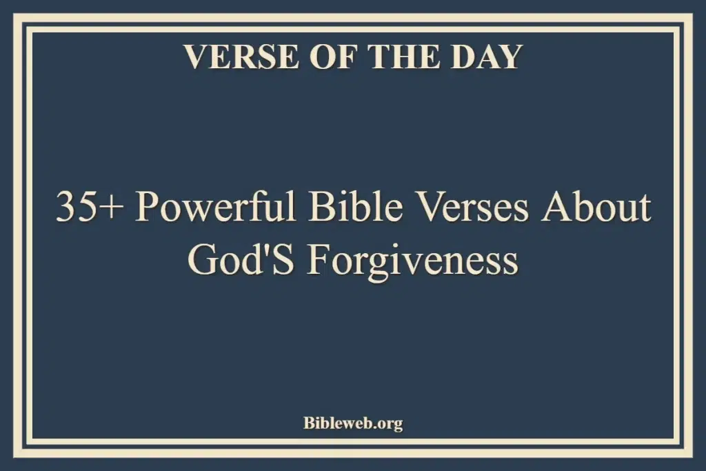 35+ Powerful Bible Verses About God'S Forgiveness