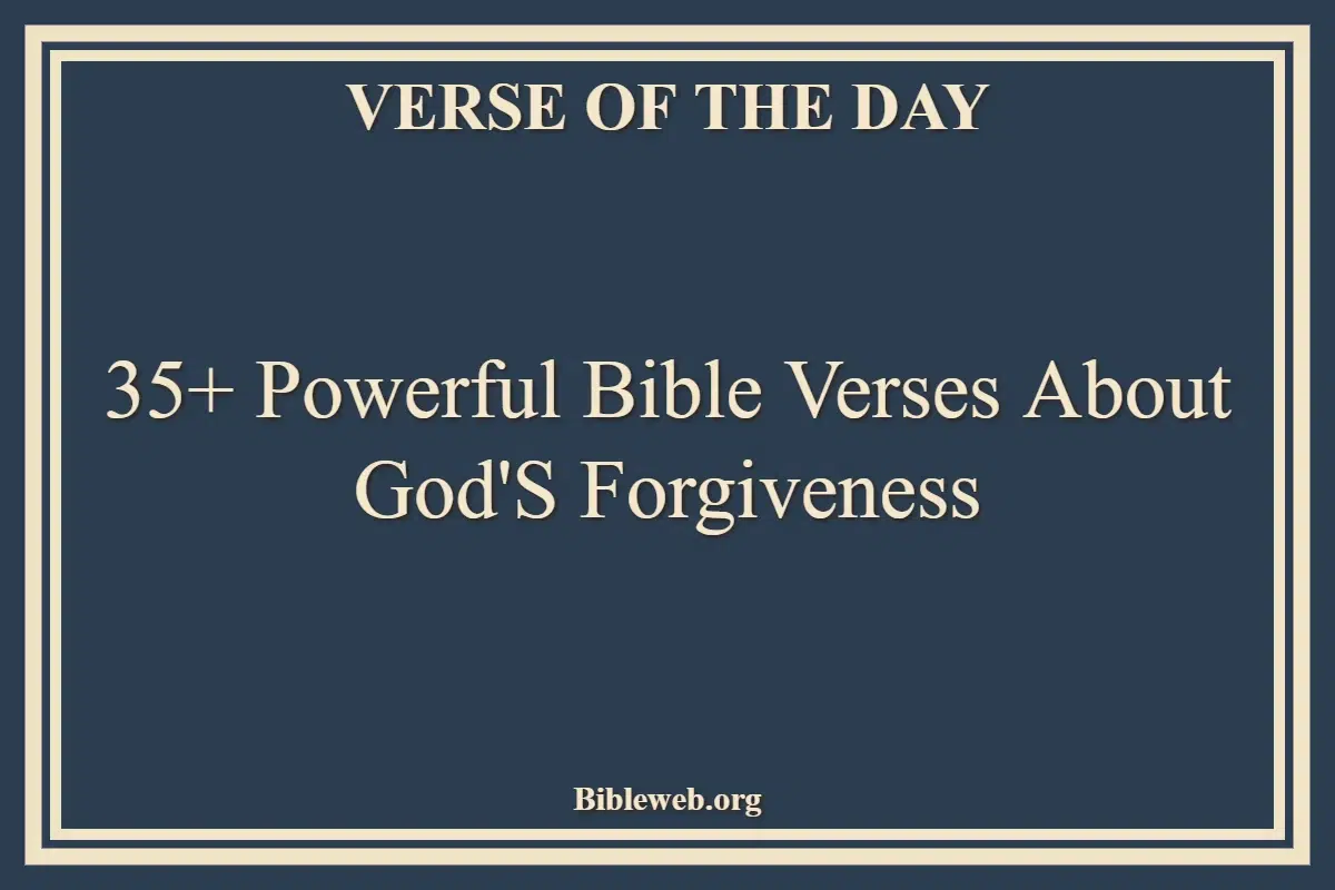 35+ Powerful Bible Verses About God'S Forgiveness