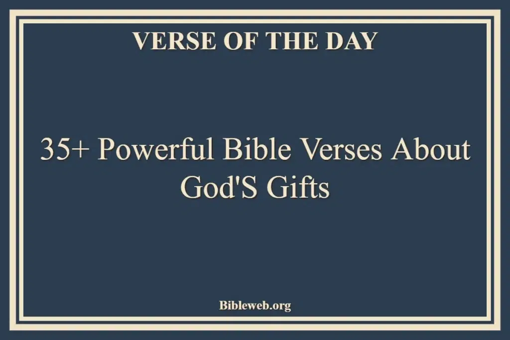 35+ Powerful Bible Verses About God'S Gifts