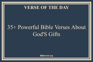 35+ Powerful Bible Verses About God’S Gifts
