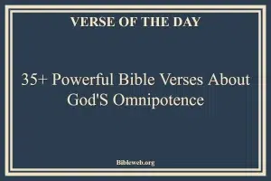 35+ Powerful Bible Verses About God’S Omnipotence