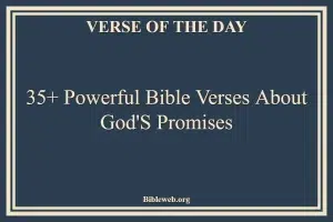 35+ Powerful Bible Verses About God’s Promises