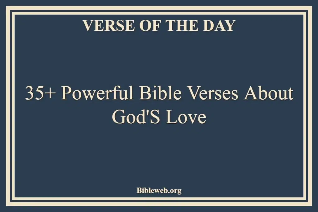 35+ Powerful Bible Verses About God's Love For Us
