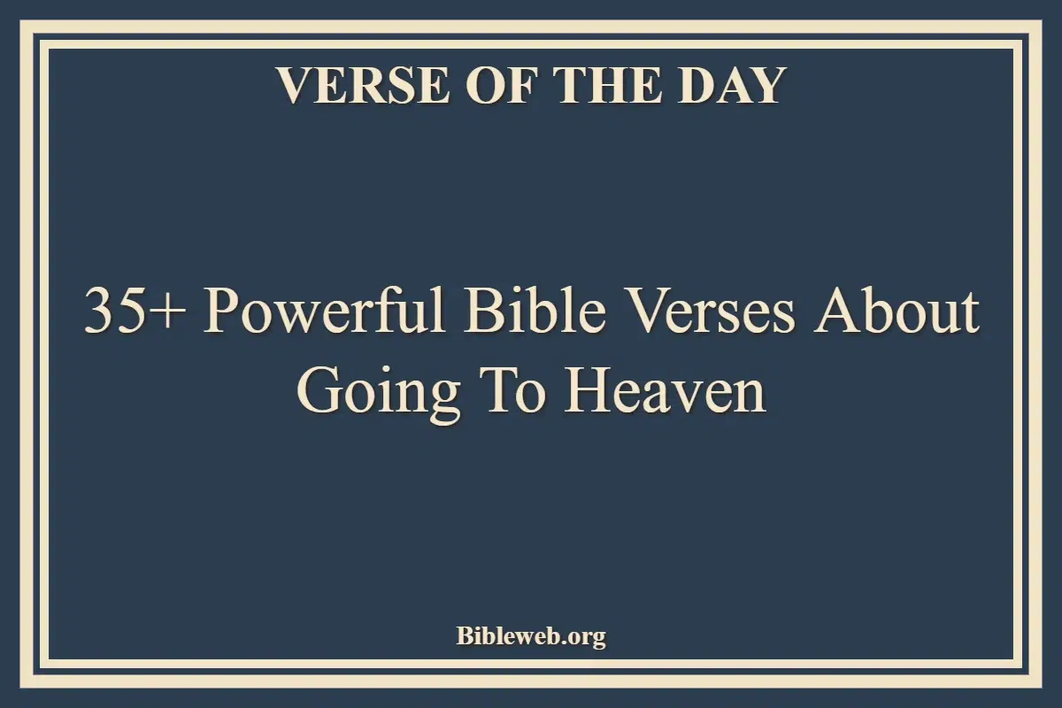 35+ Powerful Bible Verses About Going To Heaven