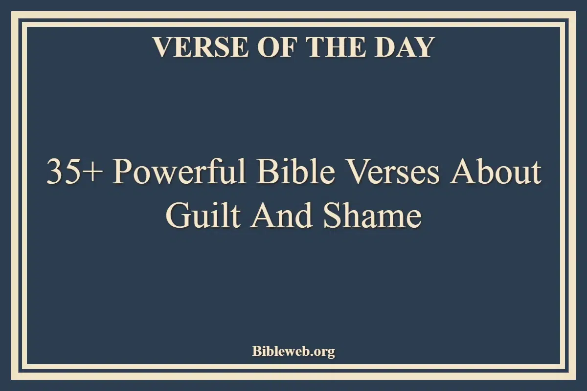 35+ Powerful Bible Verses About Guilt And Shame
