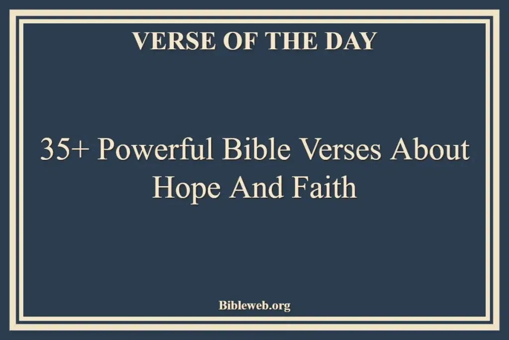 35+ Powerful Bible Verses About Hope And Faith
