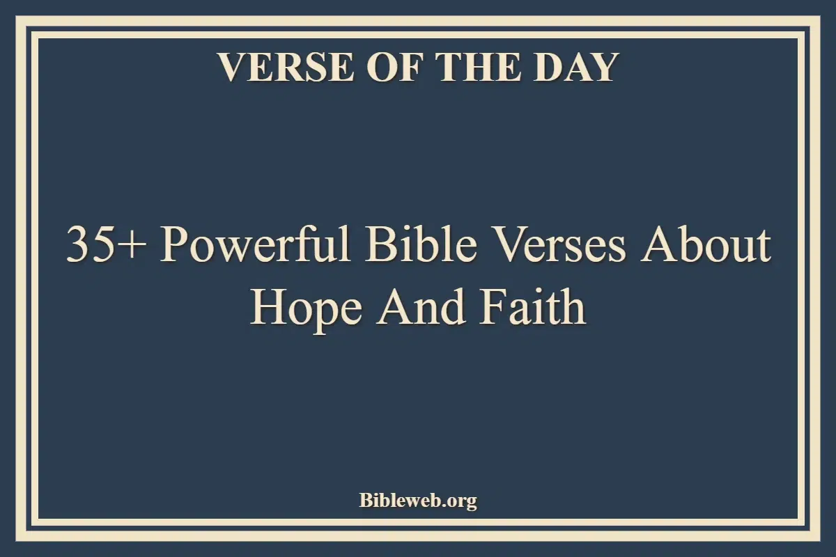 35+ Powerful Bible Verses About Hope And Faith