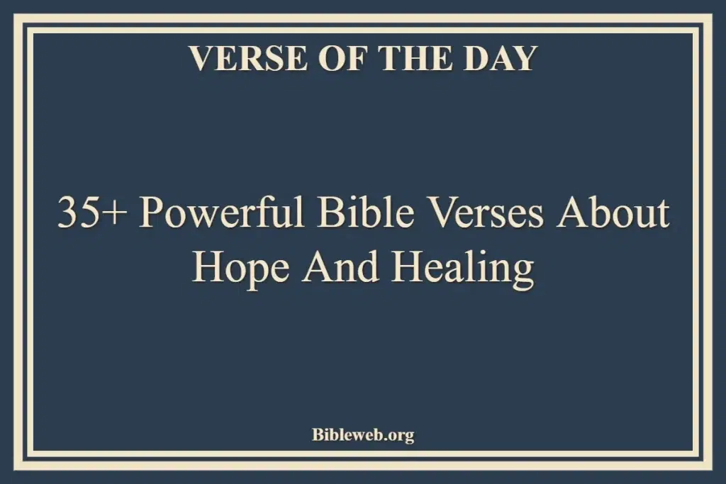 35+ Powerful Bible Verses About Hope And Healing