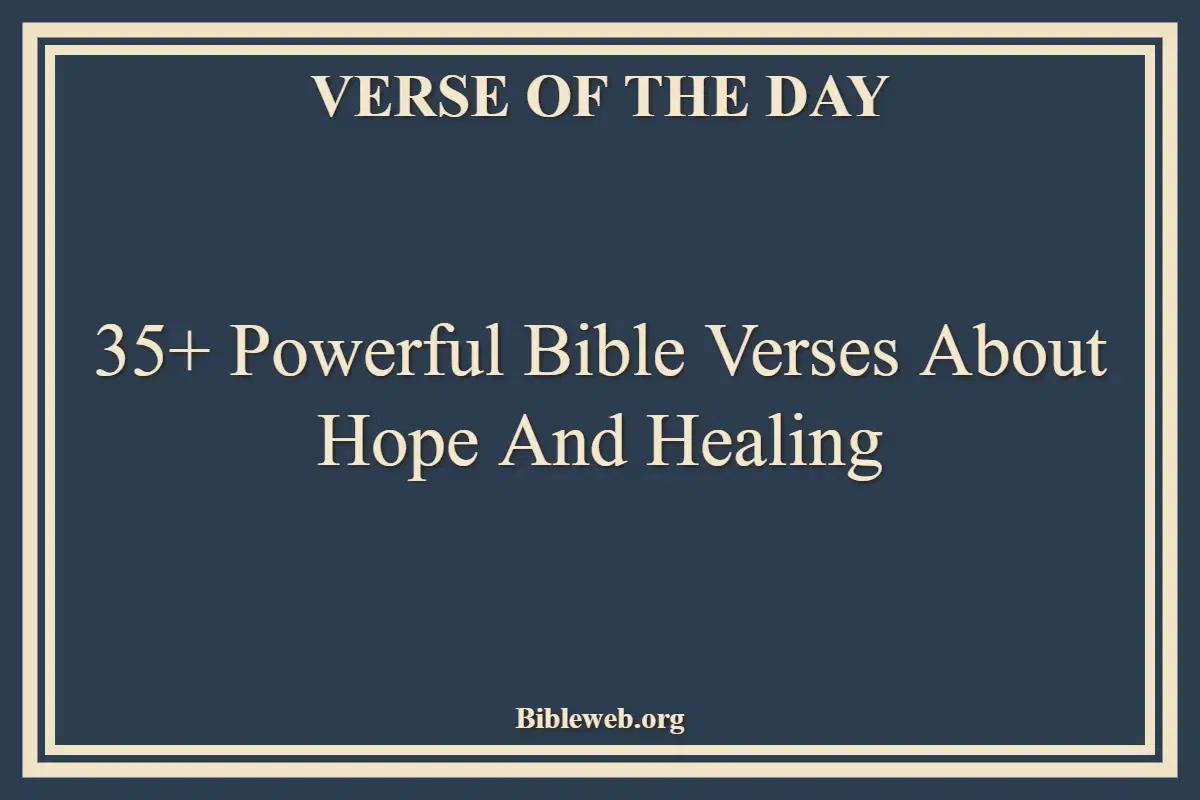 35+ Powerful Bible Verses About Hope And Healing