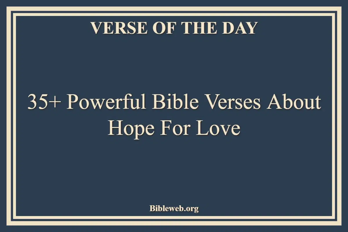 35+ Powerful Bible Verses About Hope For Love