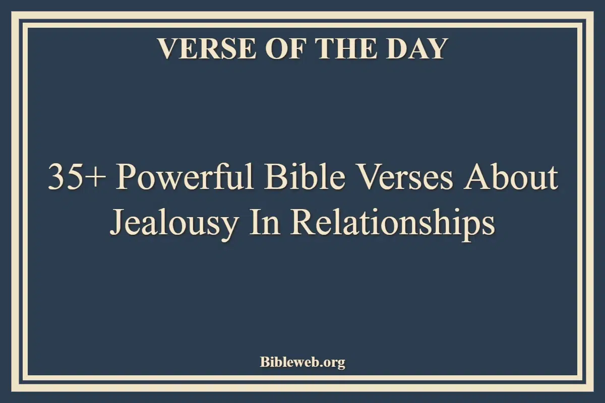 35+ Powerful Bible Verses About Jealousy In Relationships