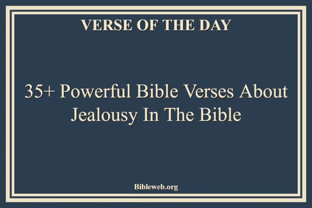 35+ Powerful Bible Verses About Jealousy In The Bible