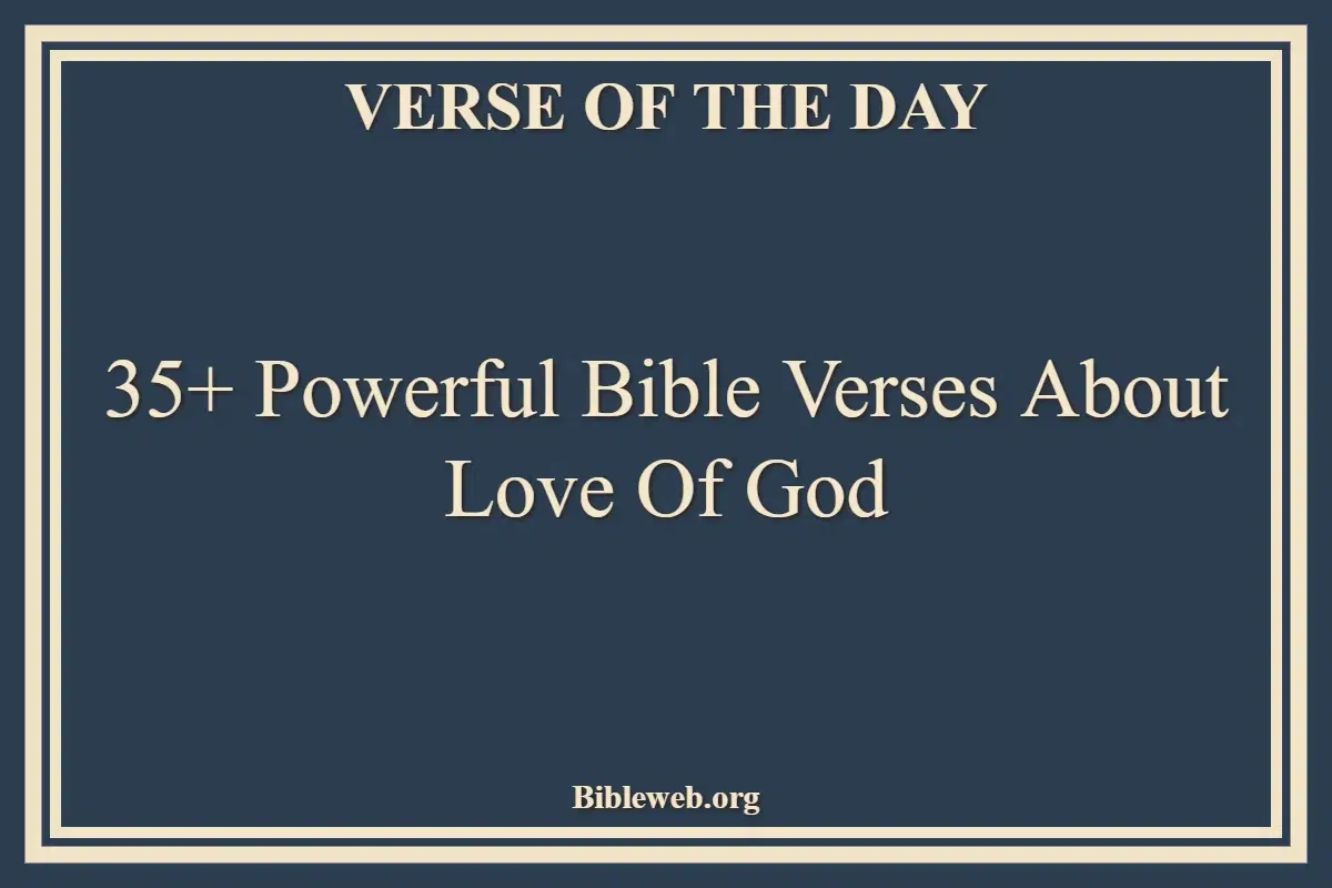 35+ Powerful Bible Verses About Love Of God