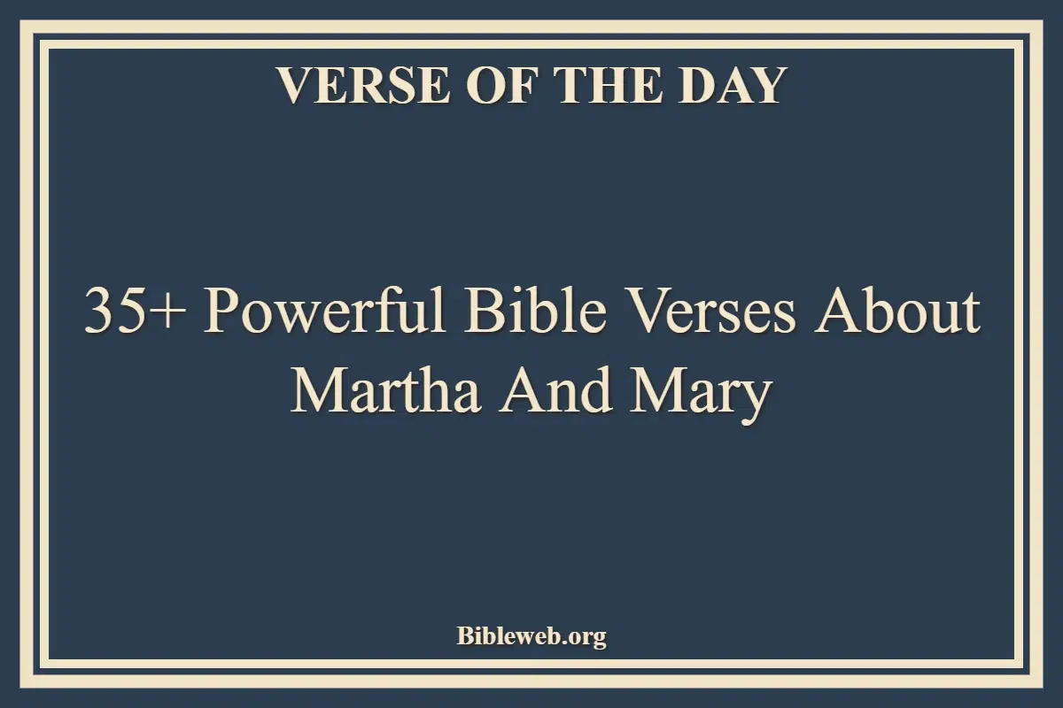 35+ Powerful Bible Verses About Martha And Mary