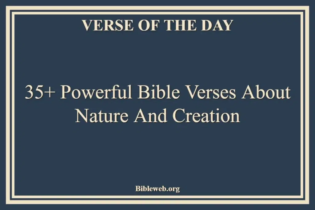 35+ Powerful Bible Verses About Nature And Creation