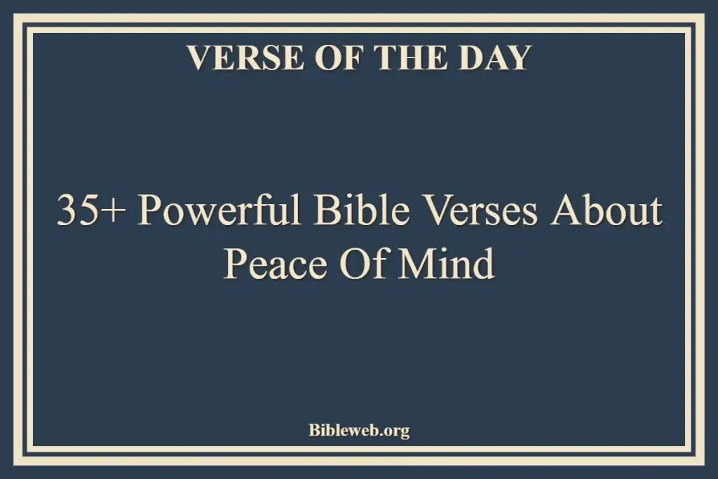 35+ Powerful Bible Verses About Peace Of Mind