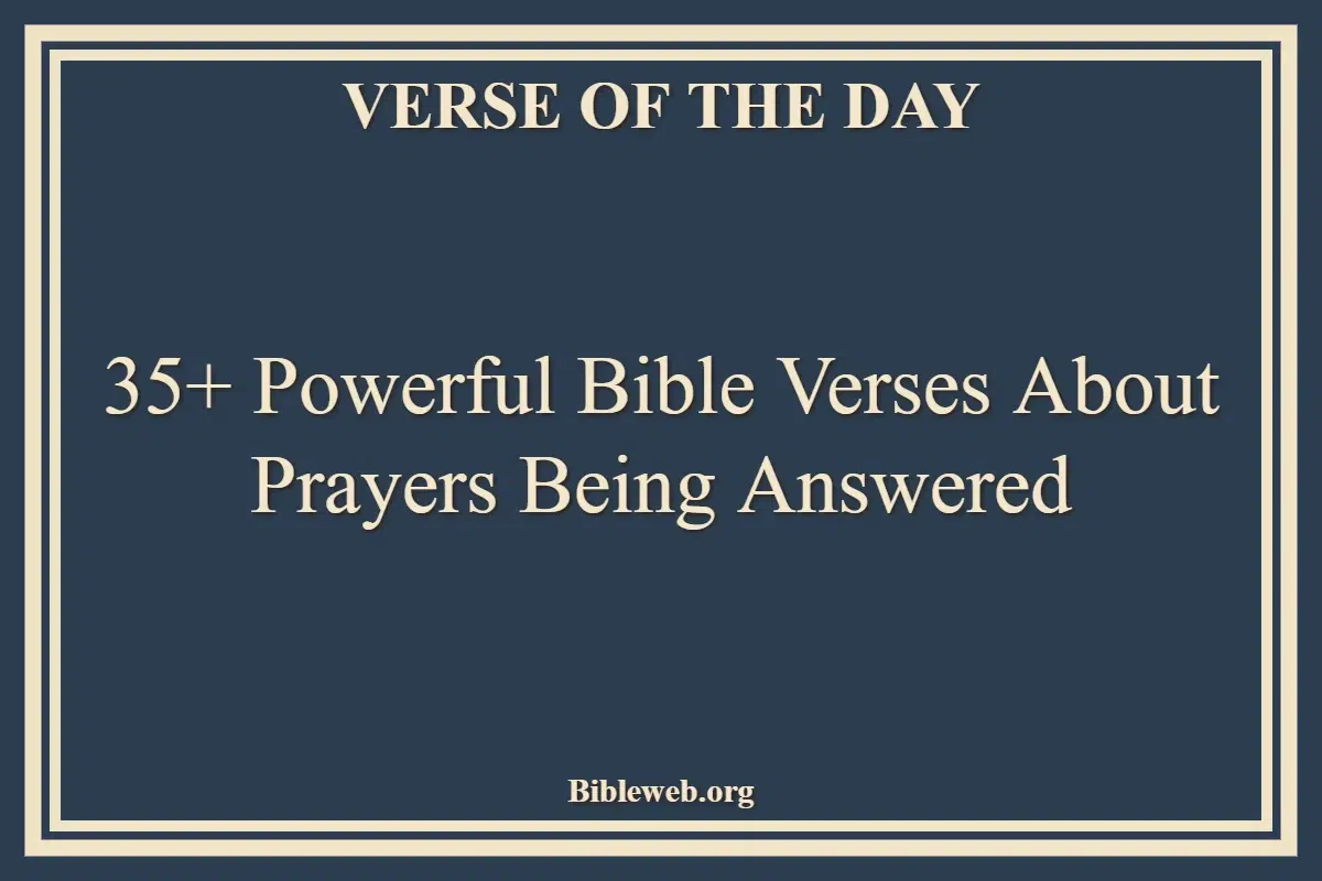 35+ Powerful Bible Verses About Prayers Being Answered