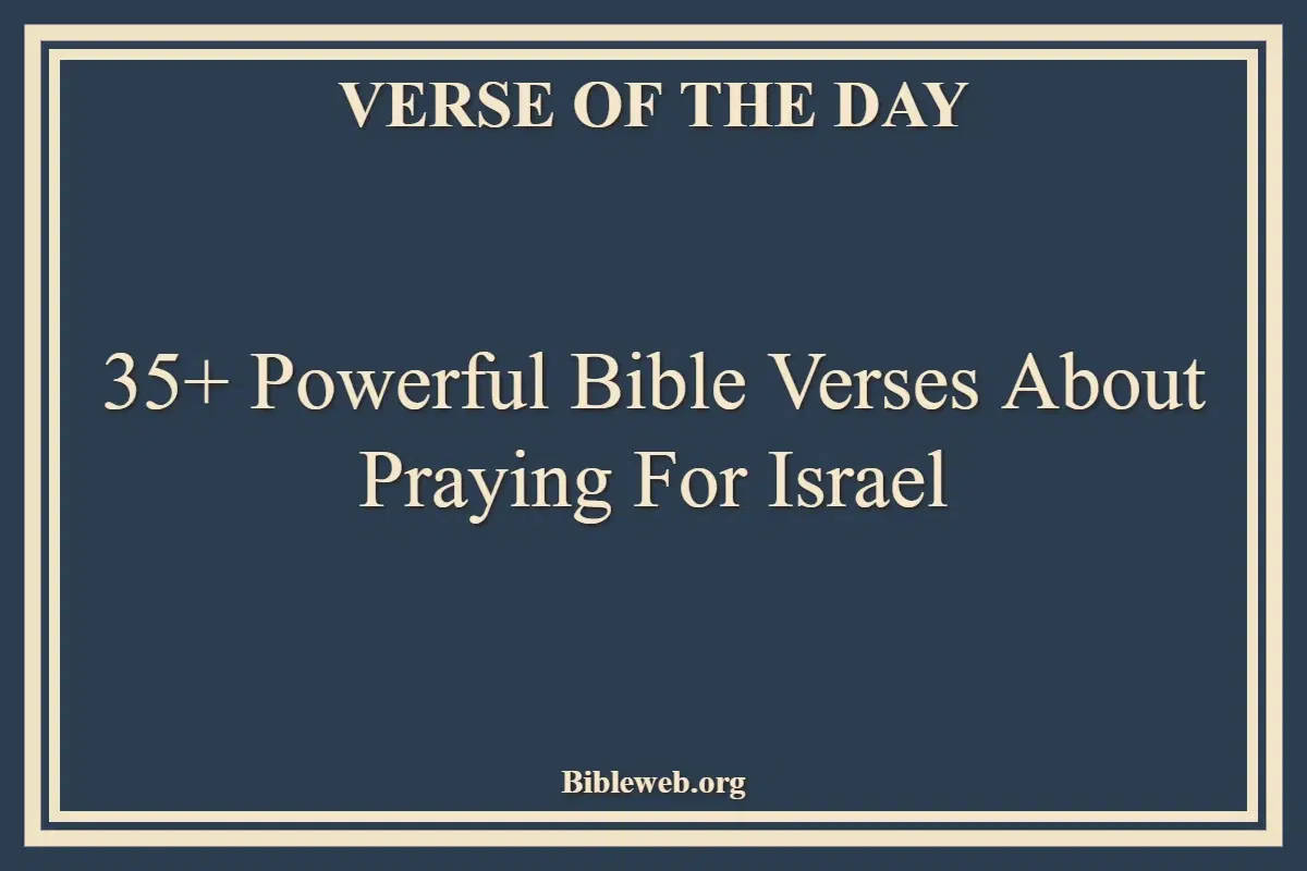 35+ Powerful Bible Verses About Praying For Israel