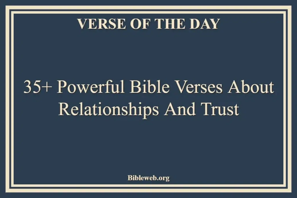 35+ Powerful Bible Verses About Relationships And Trust