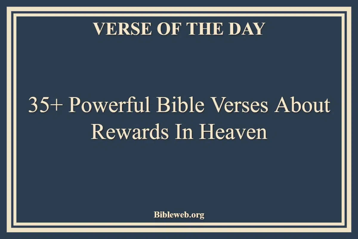 35+ Powerful Bible Verses About Rewards In Heaven