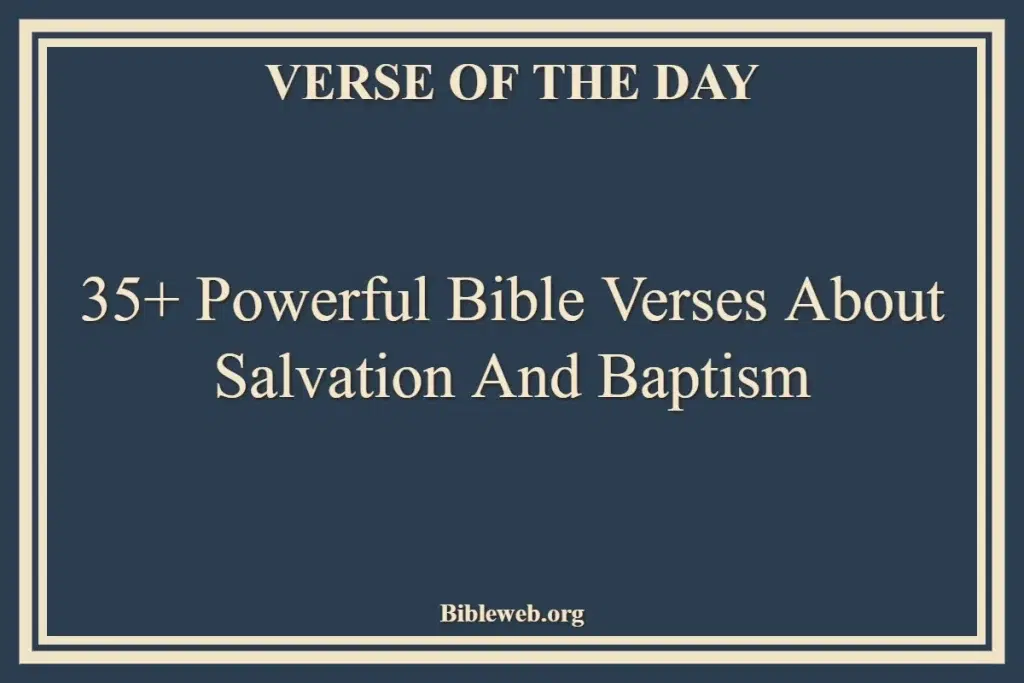 35+ Powerful Bible Verses About Salvation And Baptism
