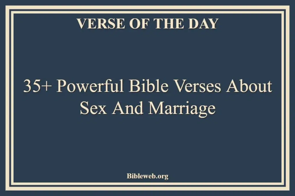 35+ Powerful Bible Verses About Sex And Marriage