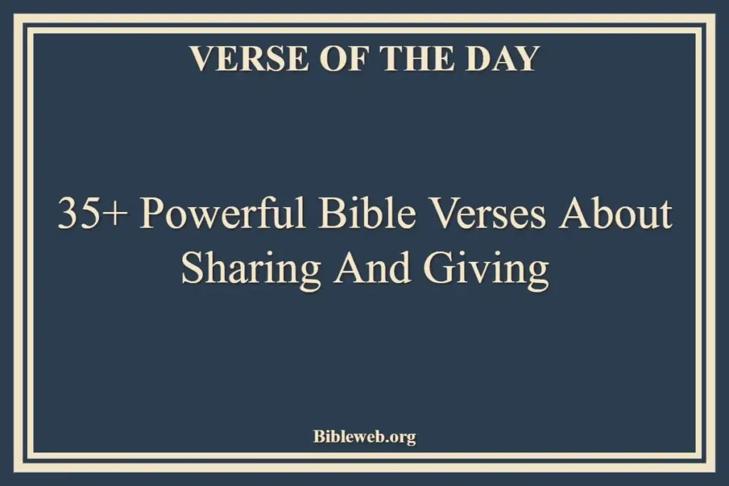 35+ Powerful Bible Verses About Sharing And Giving