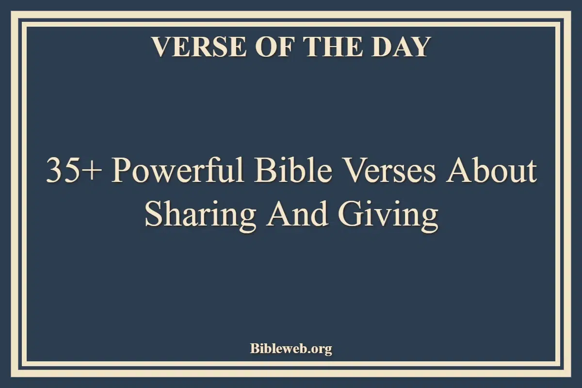 35+ Powerful Bible Verses About Sharing And Giving