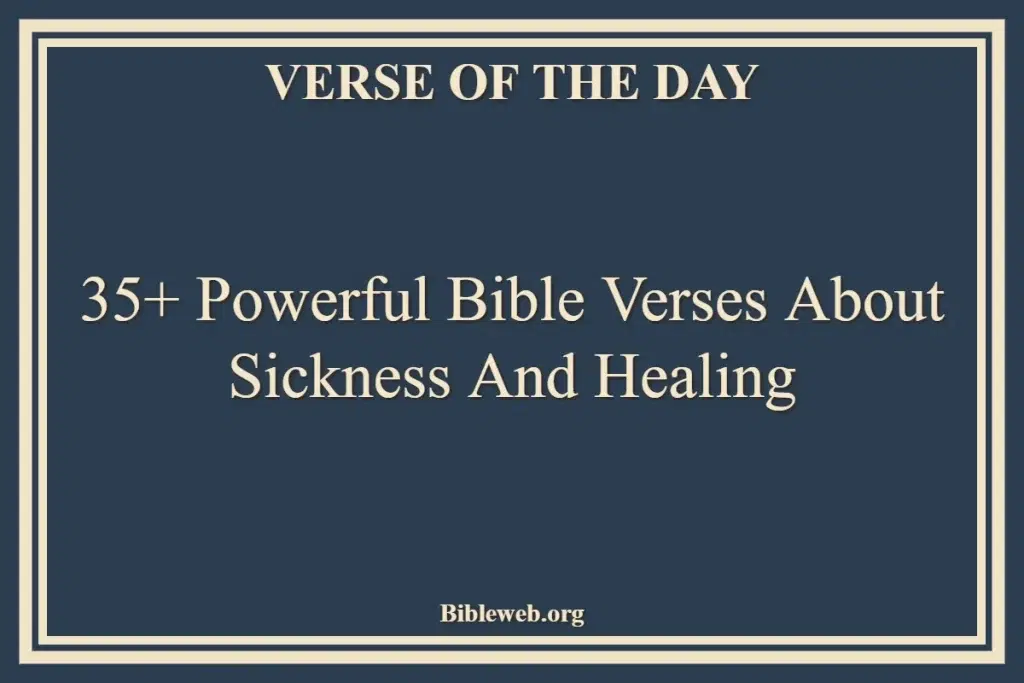 35+ Powerful Bible Verses About Sickness And Healing