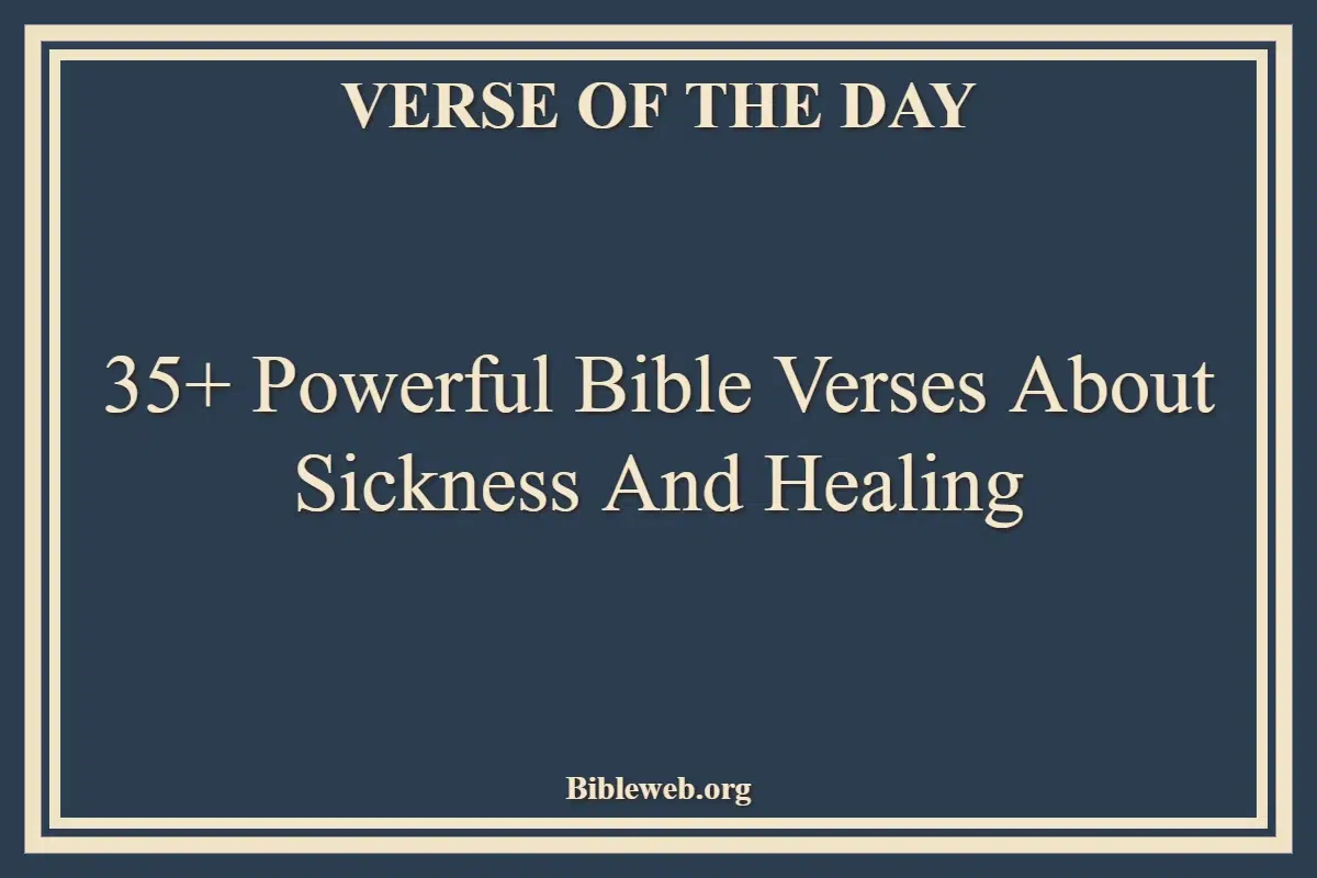35+ Powerful Bible Verses About Sickness And Healing