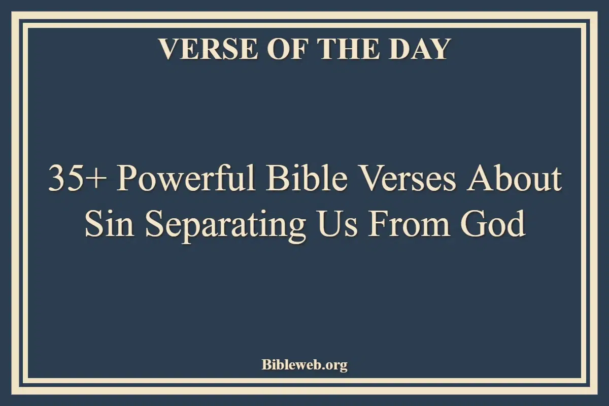 35+ Powerful Bible Verses About Sin Separating Us From God