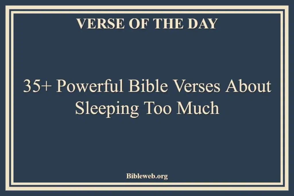 35+ Powerful Bible Verses About Sleeping Too Much
