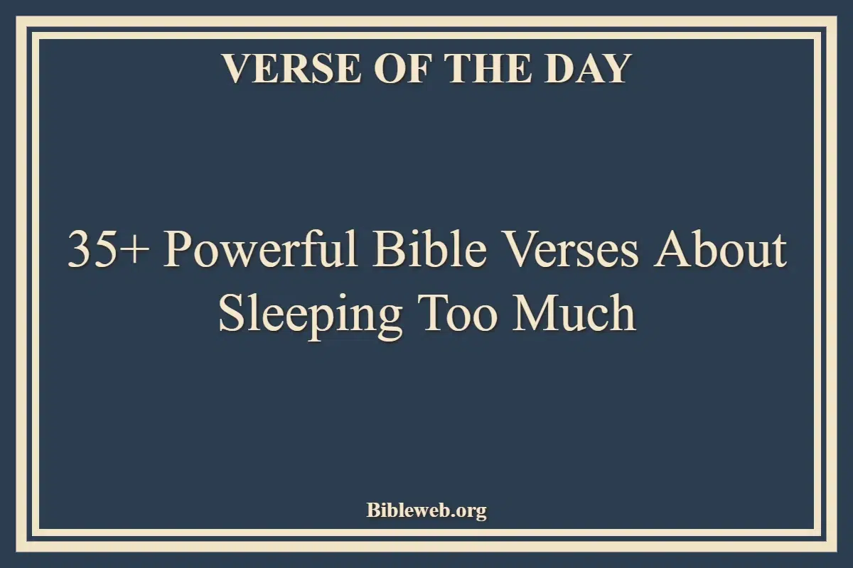 35+ Powerful Bible Verses About Sleeping Too Much