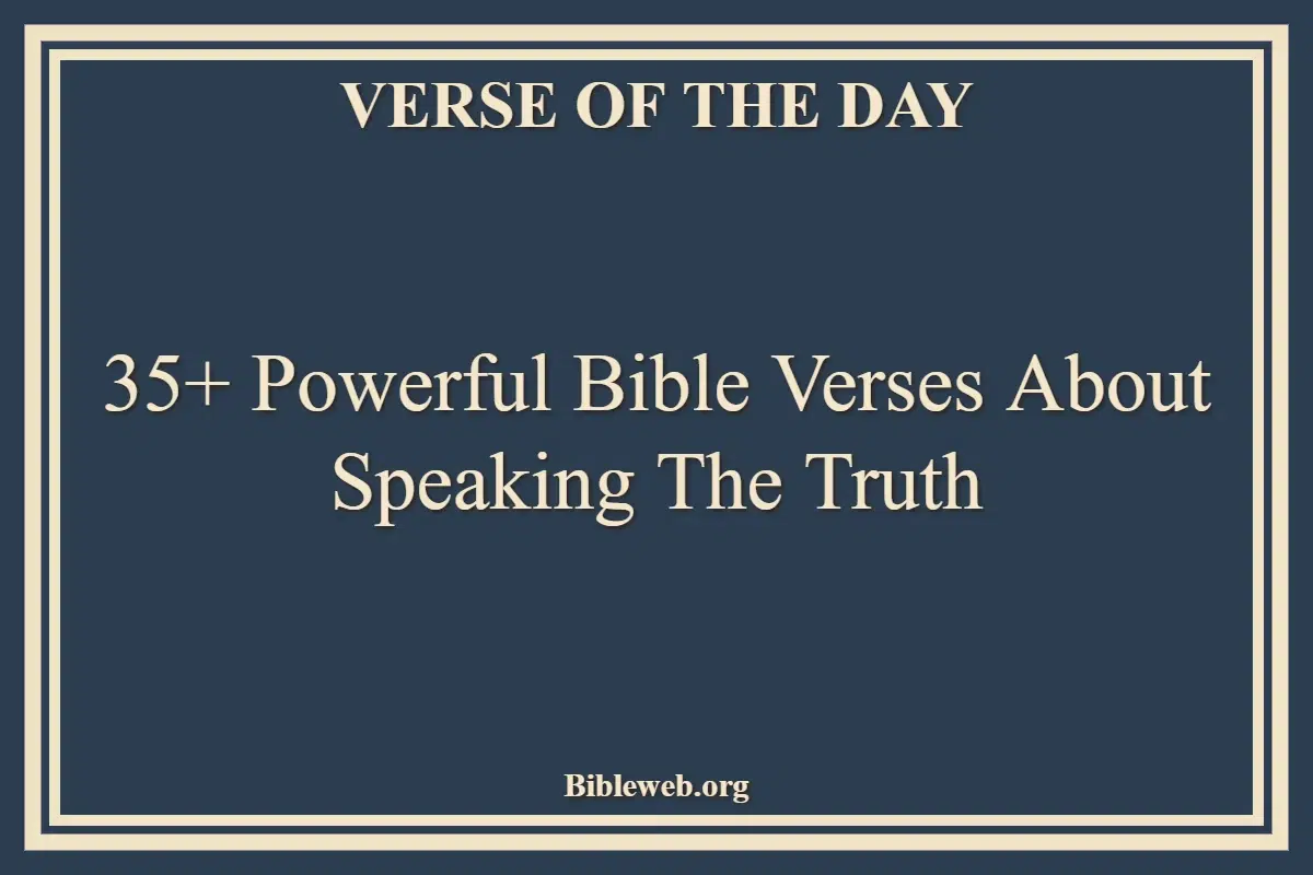 35+ Powerful Bible Verses About Speaking The Truth