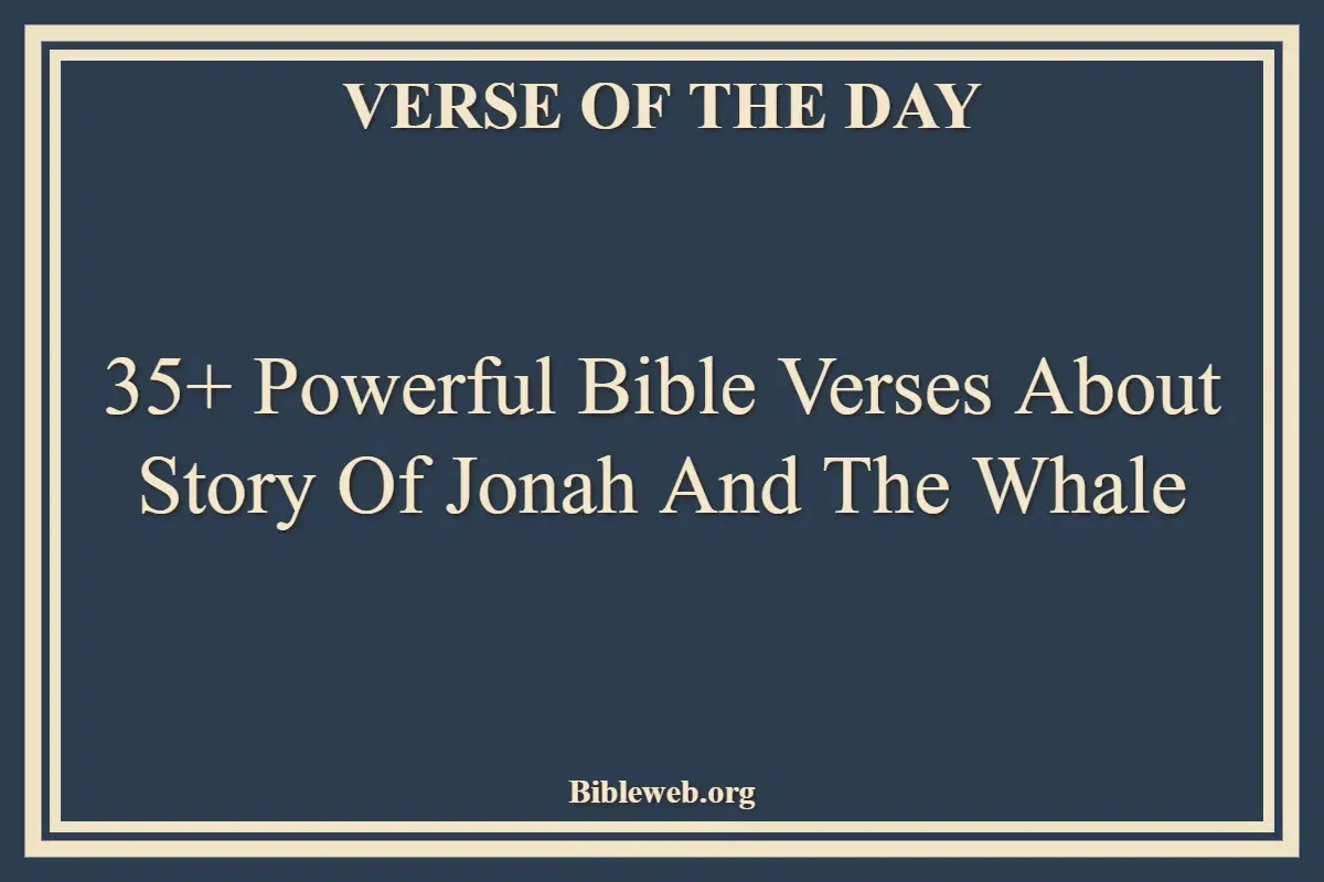 35+ Powerful Bible Verses About Story Of Jonah And The Whale