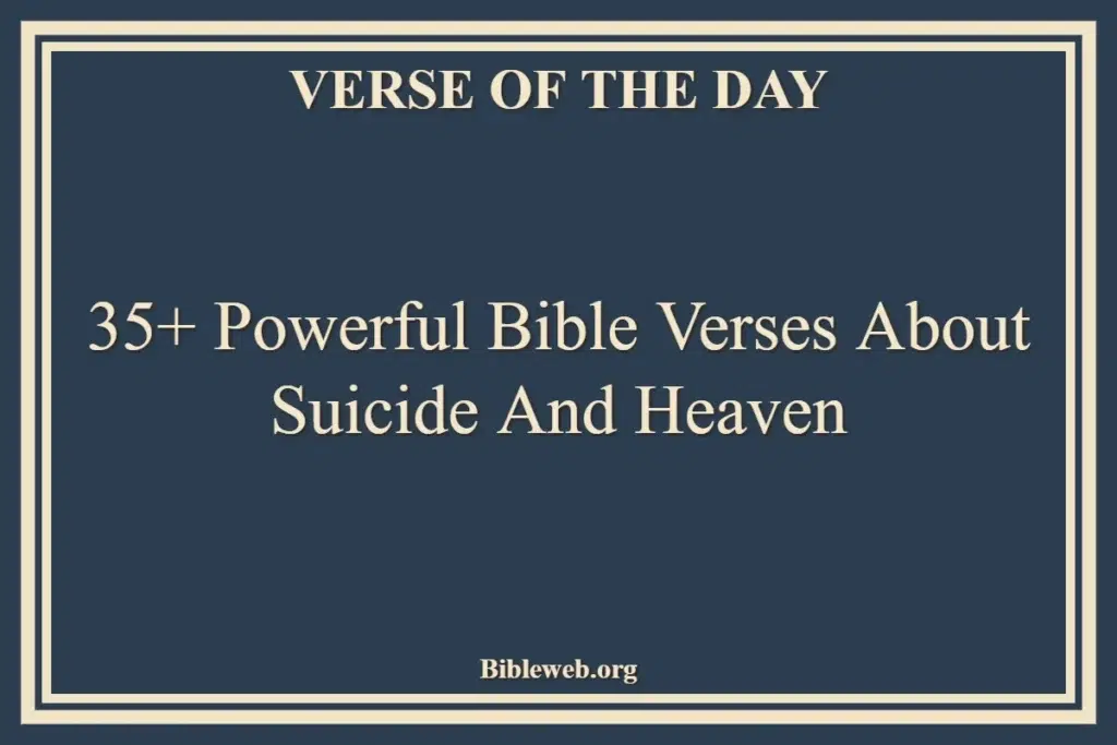 35+ Powerful Bible Verses About Suicide And Heaven