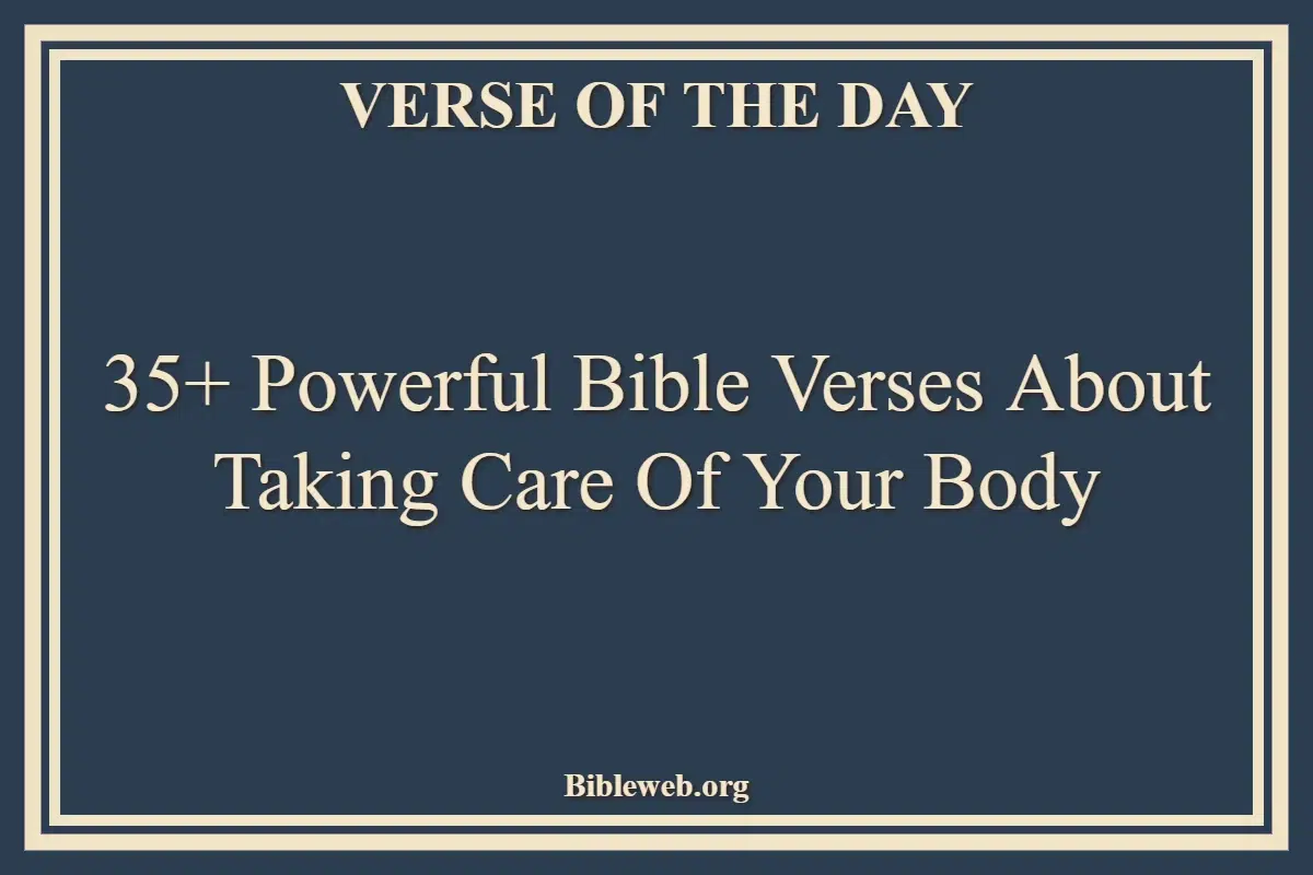 35+ Powerful Bible Verses About Taking Care Of Your Body