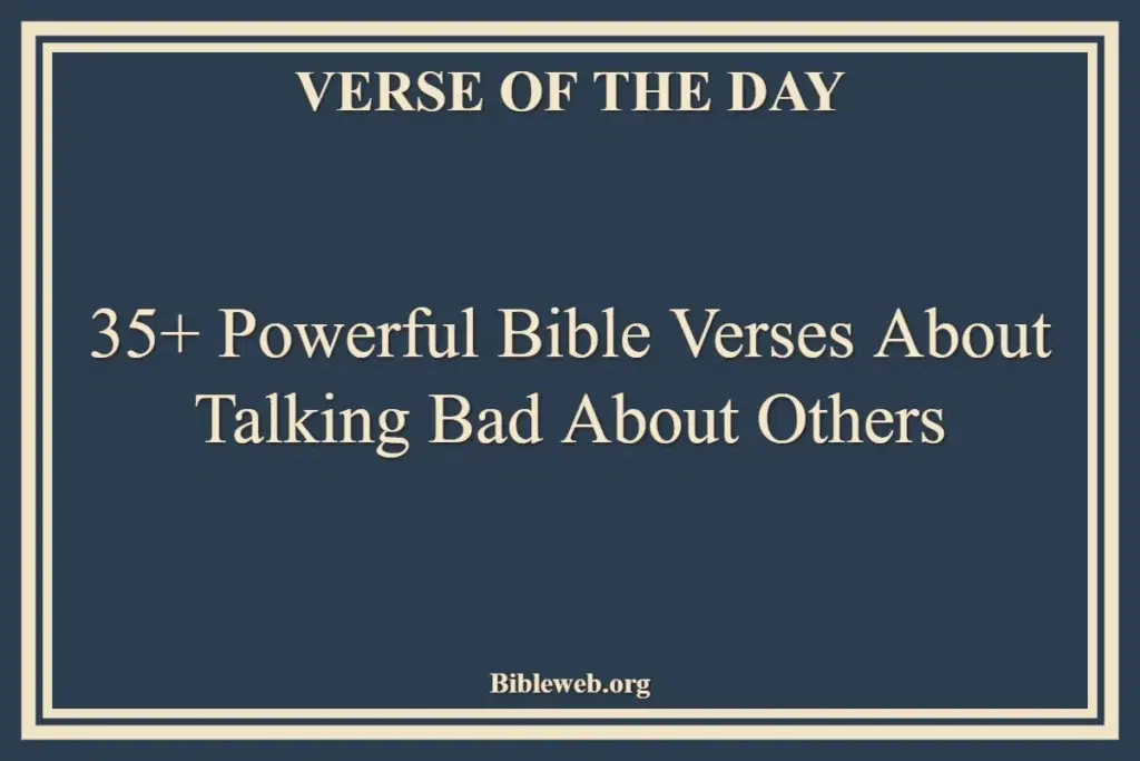 35+ Powerful Bible Verses About Talking Bad About Others