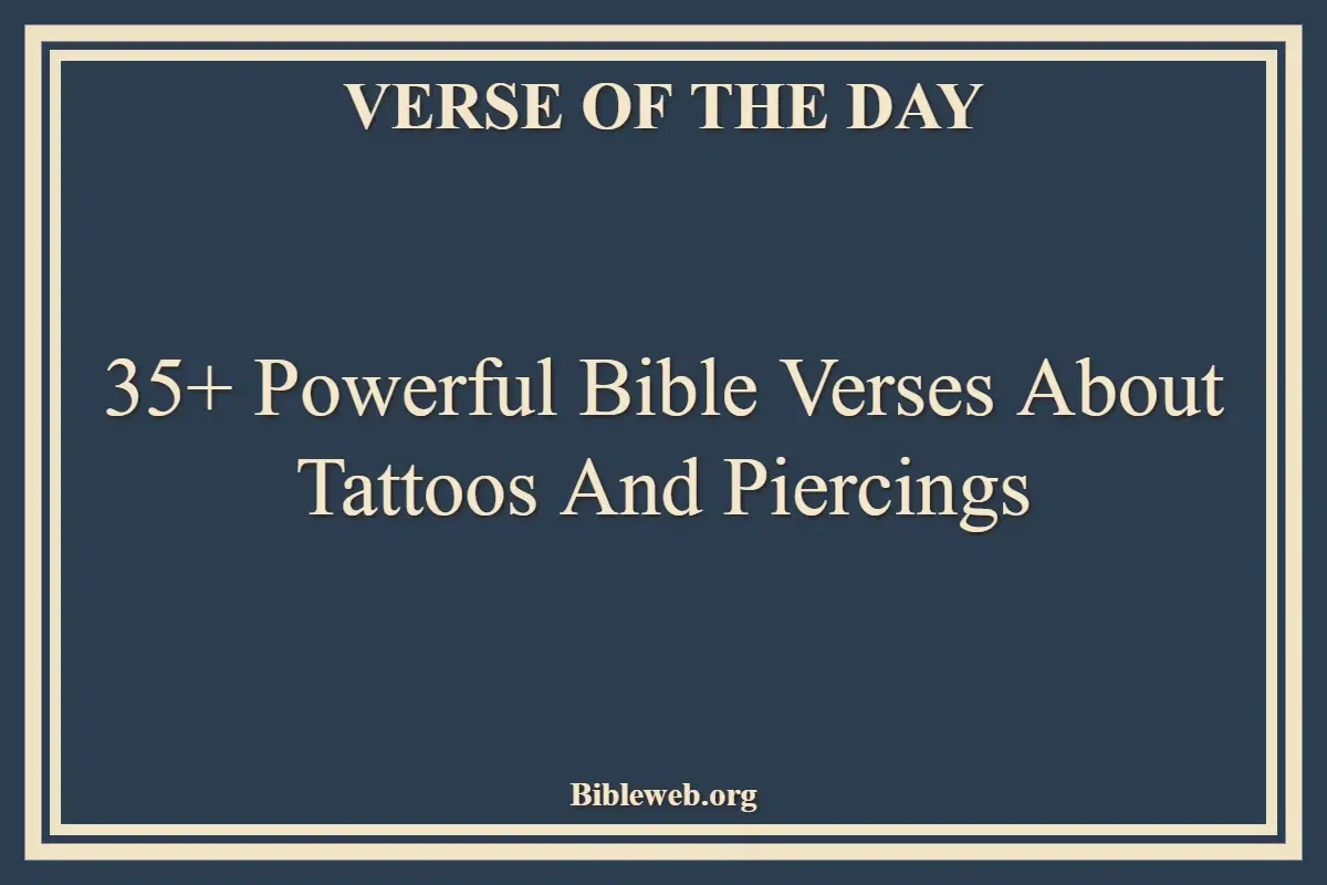 35+ Powerful Bible Verses About Tattoos And Piercings
