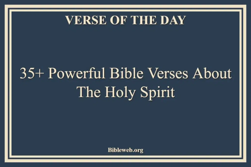 35+ Powerful Bible Verses About The Holy Spirit