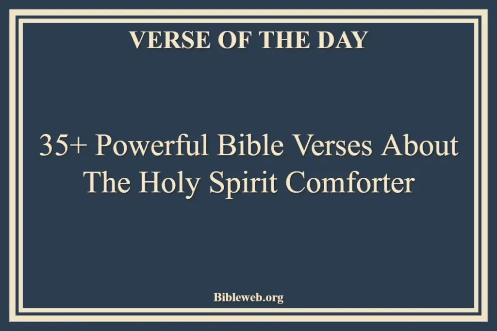 35+ Powerful Bible Verses About The Holy Spirit Comforter