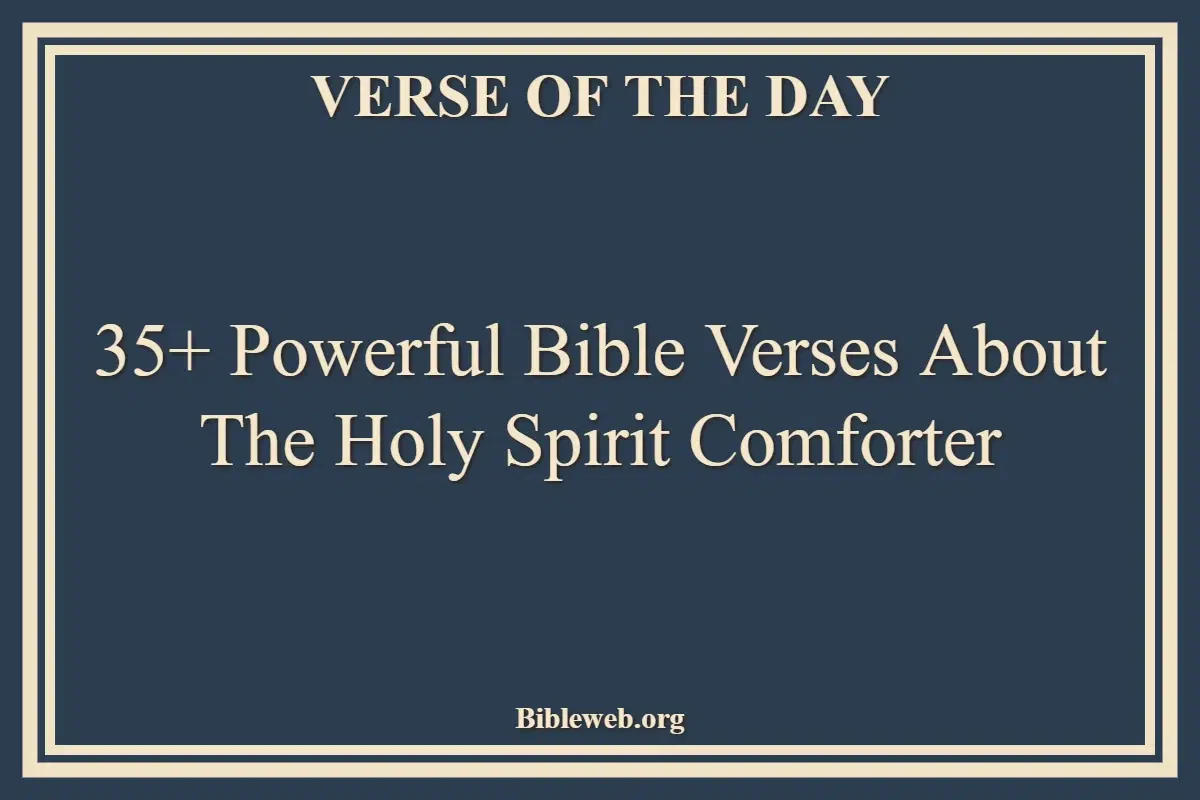 35+ Powerful Bible Verses About The Holy Spirit Comforter