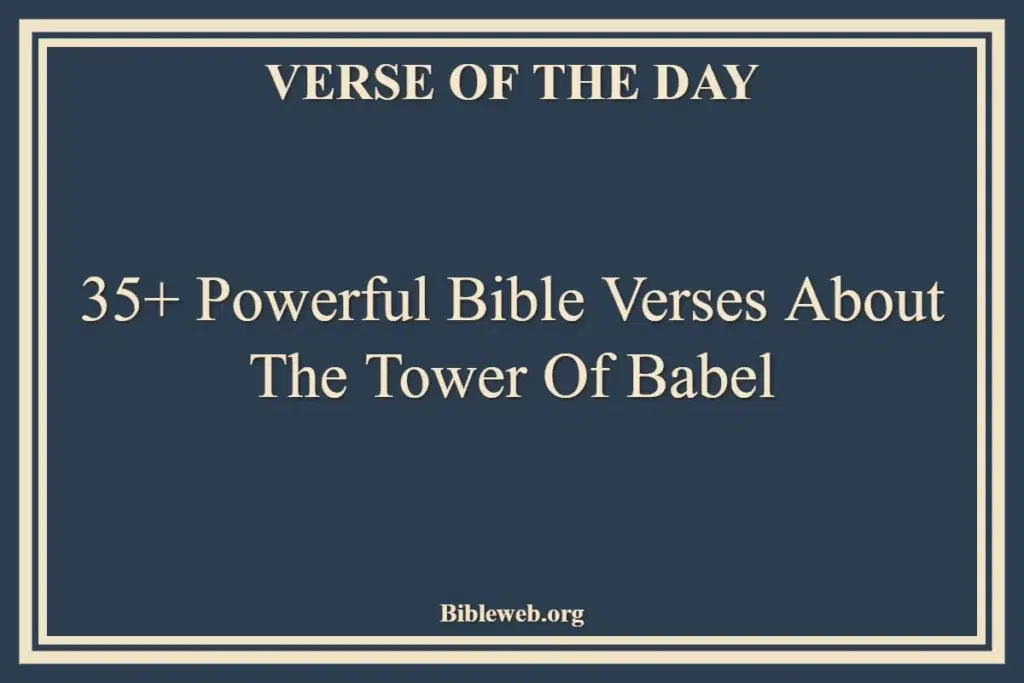 35+ Powerful Bible Verses About The Tower Of Babel