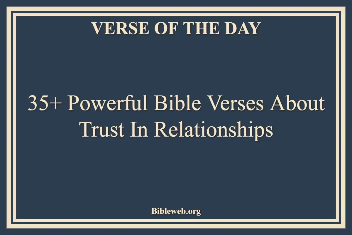 35+ Powerful Bible Verses About Trust In Relationships
