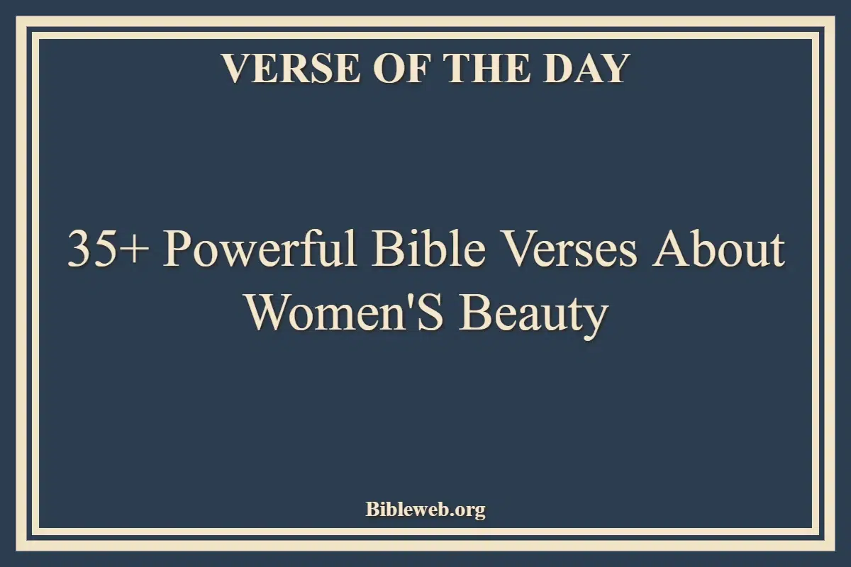 35+ Powerful Bible Verses About Women'S Beauty