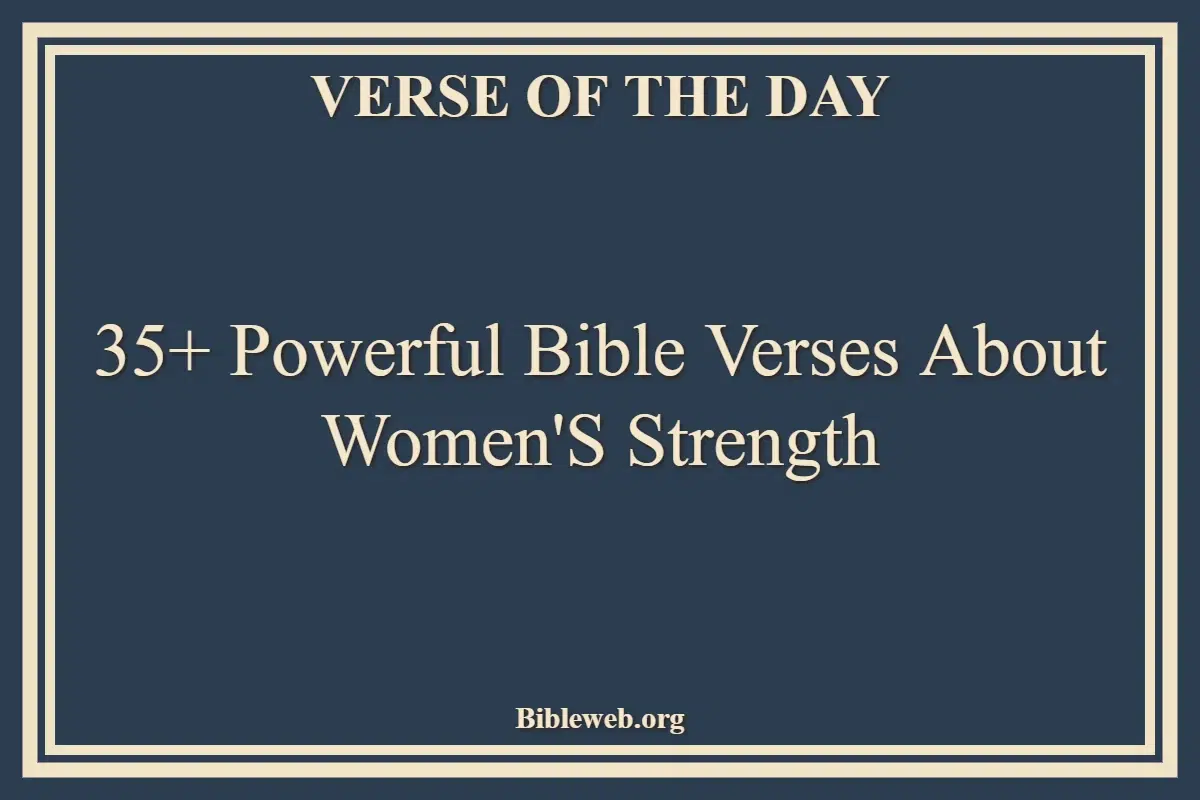 35+ Powerful Bible Verses About Women'S Strength
