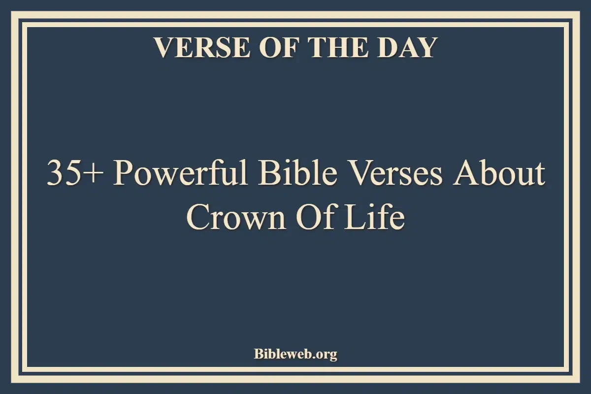 35+ Powerful Bible Verses About Crown Of Life