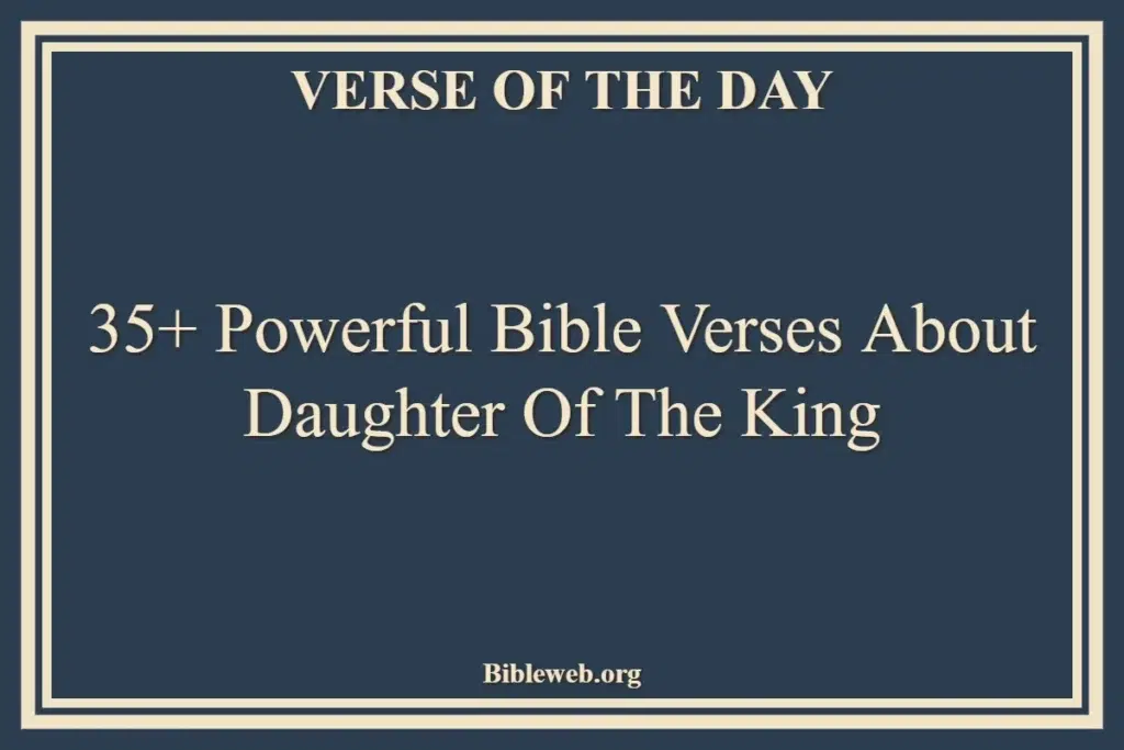 35+ Powerful Bible Verses About Daughter Of The King