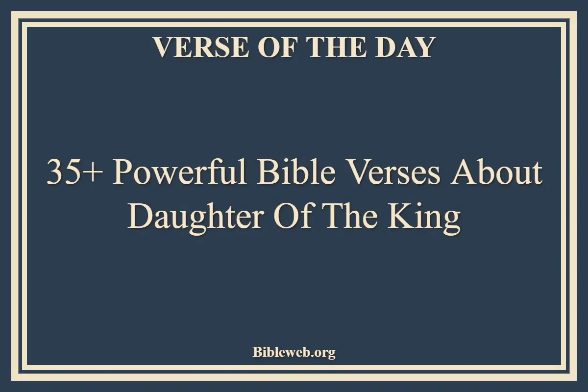 35+ Powerful Bible Verses About Daughter Of The King