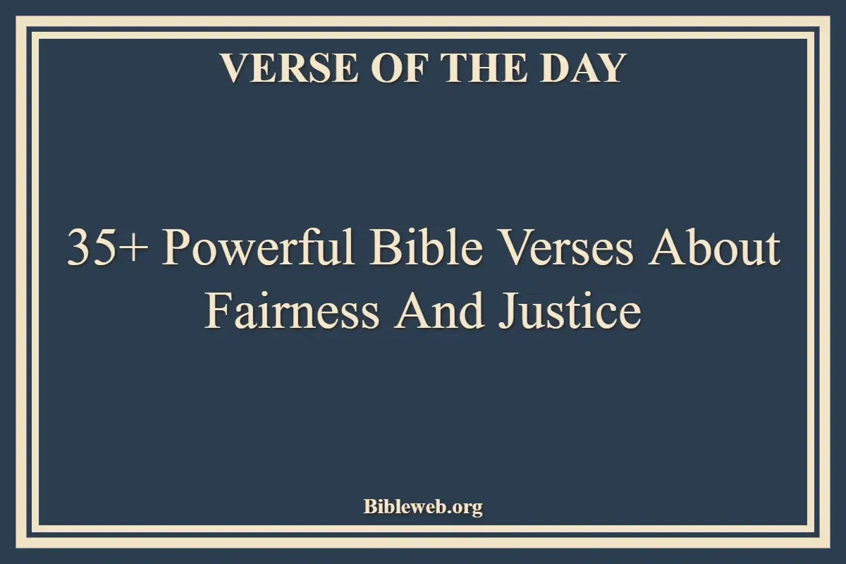35+ Powerful Bible Verses About Fairness And Justice
